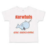 Toddler Clothes Narwhals Are Awesome Ocean Sea Life Toddler Shirt Cotton