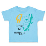 Toddler Clothes I Love to Snuggle Koala Toddler Shirt Baby Clothes Cotton