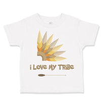Toddler Clothes I Love My Tribe Funny Humor Toddler Shirt Baby Clothes Cotton