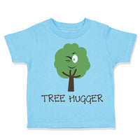 Toddler Clothes Tree Hugger Style A Funny Humor Toddler Shirt Cotton