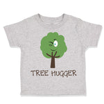 Toddler Clothes Tree Hugger Style A Funny Humor Toddler Shirt Cotton