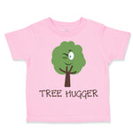 Toddler Clothes Tree Hugger Style A Funny Humor Toddler Shirt Cotton