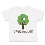 Toddler Clothes Tree Hugger Style A Funny Humor Toddler Shirt Cotton