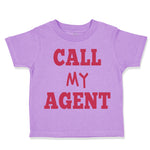 Toddler Clothes Call My Agent Funny Humor Toddler Shirt Baby Clothes Cotton