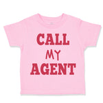 Toddler Clothes Call My Agent Funny Humor Toddler Shirt Baby Clothes Cotton