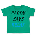 Toddler Clothes Paddy Says Relax St Patrick Day St Patrick's Day Toddler Shirt