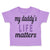 My Daddy's Life Matters Style B Dad Father's Day