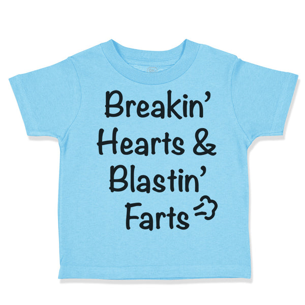 Toddler Clothes Breaking' Hearts Blasting Farts Humor Funny Toddler Shirt Cotton