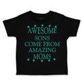 Cute Toddler Clothes Awesome Sons come from Amazing Moms Toddler Shirt Cotton