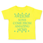 Cute Toddler Clothes Awesome Sons come from Amazing Moms Toddler Shirt Cotton