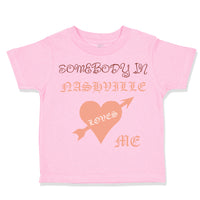 Toddler Clothes Somebody in Nashville Loves Me Valentines Love Toddler Shirt