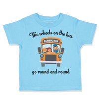 Toddler Clothes The Wheels on The Bus Go Round and Round Funny Humor Cotton