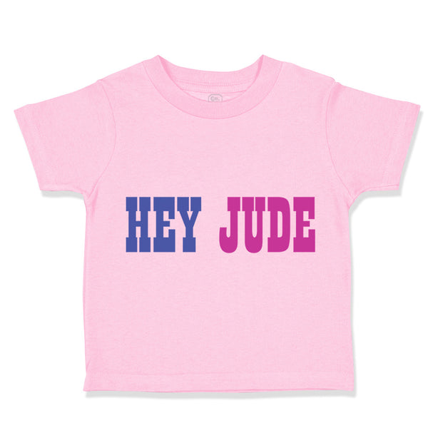 Toddler Clothes Hey Jude Funny Humor Toddler Shirt Baby Clothes Cotton