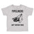 Toddler Clothes Pipelines Aren'T Nothing Finer Funny Humor Toddler Shirt Cotton