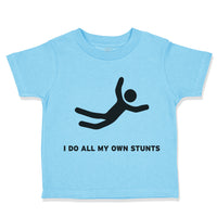 Toddler Clothes I Do All My Own Stunts Funny Humor Toddler Shirt Cotton
