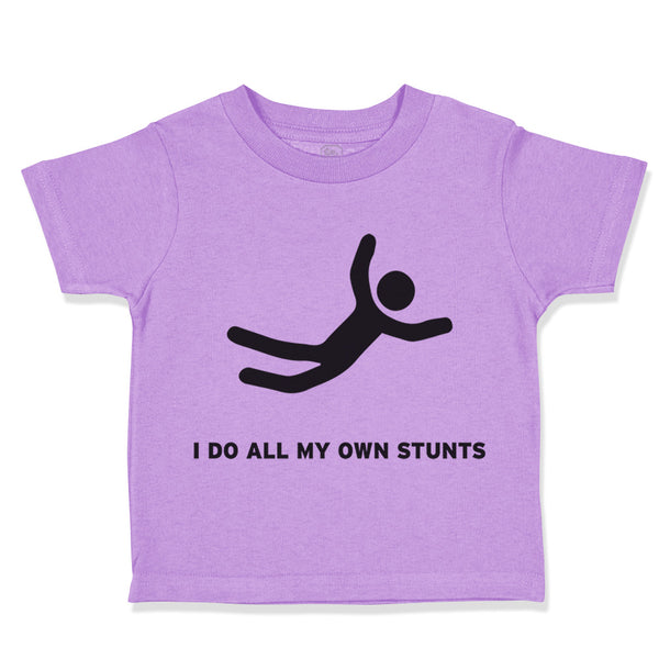 Toddler Clothes I Do All My Own Stunts Funny Humor Toddler Shirt Cotton