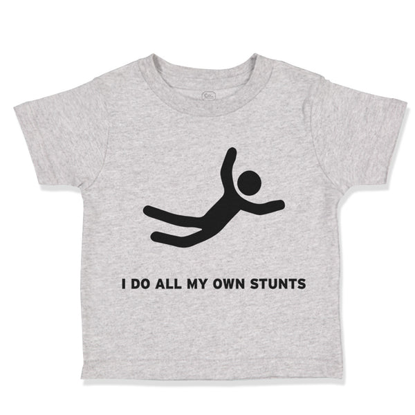 Toddler Clothes I Do All My Own Stunts Funny Humor Toddler Shirt Cotton
