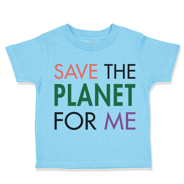 Toddler Clothes Save The Planet for Me Planets Space Toddler Shirt Cotton