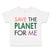 Save The Planet for Me Planets Space