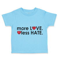 Toddler Clothes More Love less Hates Rainbow Hearts Funny Humor Toddler Shirt
