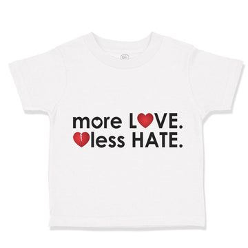 Toddler Clothes More Love less Hates Rainbow Hearts Funny Humor Toddler Shirt