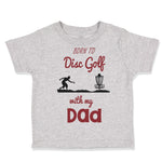 Born to Disc Golf with My Dad Father's Day