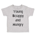 Toddler Clothes Young Scrappy and Hungry Funny Humor Toddler Shirt Cotton