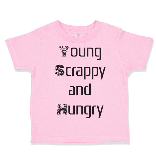 Toddler Clothes Young Scrappy and Hungry Funny Humor Toddler Shirt Cotton