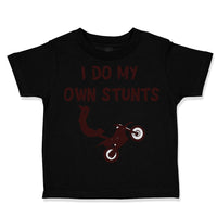 Toddler Clothes I Do My Own Stunts Style B Funny Humor Toddler Shirt Cotton