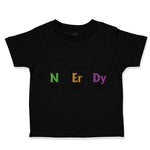 Toddler Clothes Nerdy N Er Dy Geek Funny Humor Toddler Shirt Baby Clothes Cotton