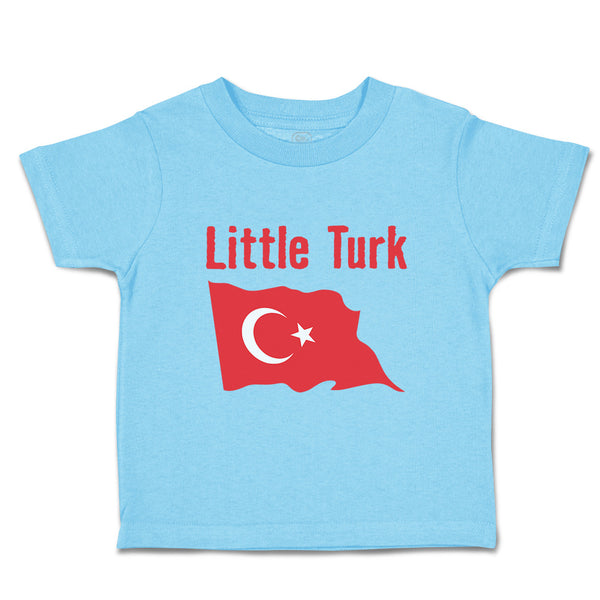 Toddler Clothes Little Turk Turkish Flag Countries Little Toddler Shirt Cotton