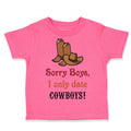 Toddler Girl Clothes Sorry Boys I Only Date Cowboys! Toddler Shirt Cotton