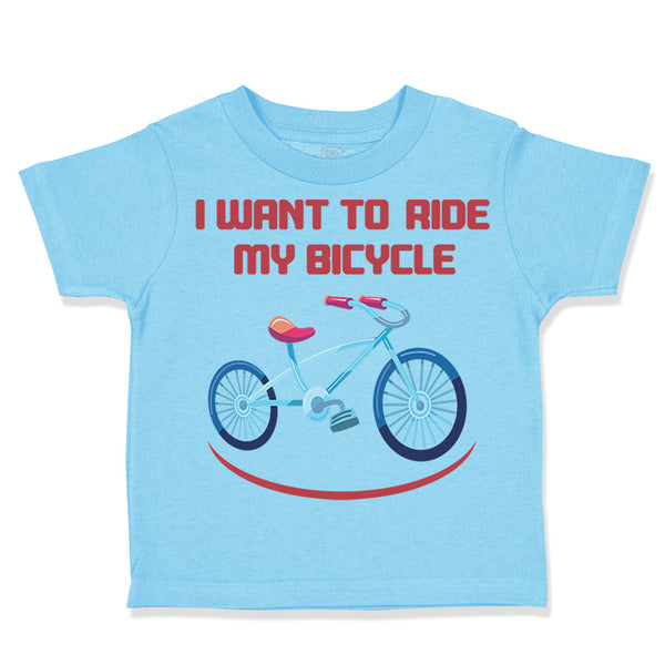 Toddler Clothes I Want to Ride My Bicycle Cycling Biking Toddler Shirt Cotton