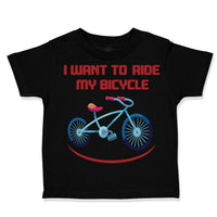 Toddler Clothes I Want to Ride My Bicycle Cycling Biking Toddler Shirt Cotton