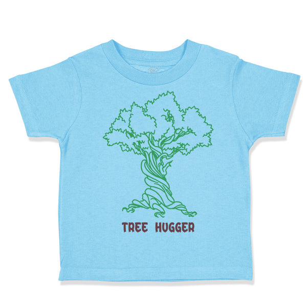 Toddler Clothes Tree Hugger Style B Funny Humor Toddler Shirt Cotton