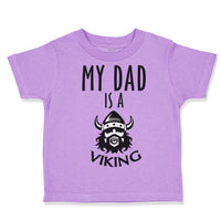 Toddler Clothes My Dad Is A Viking Valhalla Dad Father's Day Toddler Shirt