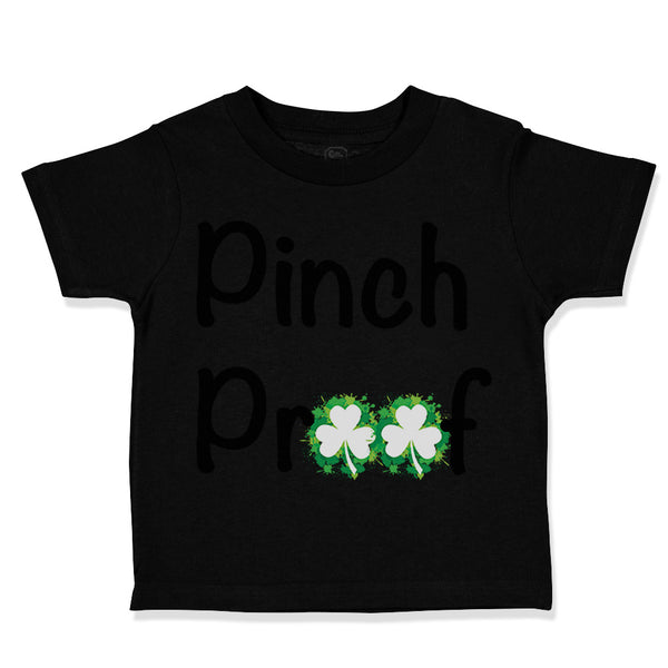 Toddler Clothes Pinch Proof Shamrock St Patrick's Funny Humor Toddler Shirt