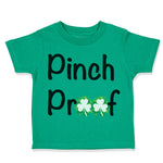 Toddler Clothes Pinch Proof Shamrock St Patrick's Funny Humor Toddler Shirt