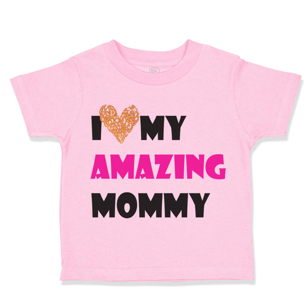 Toddler Girl Clothes I Love My Amazing Mommy Funny Toddler Shirt Cotton