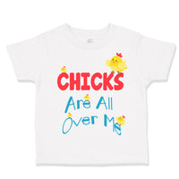 Cute Toddler Clothes Funny Small Chicks Are All over Me Farm Toddler Shirt