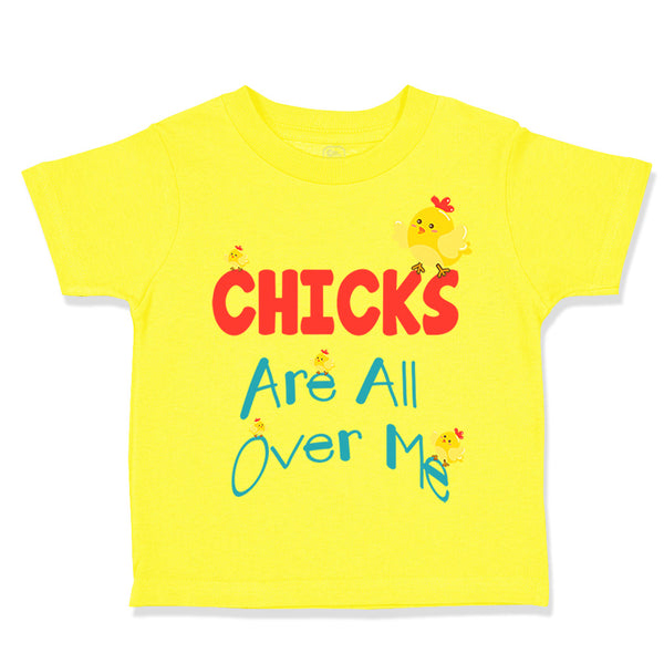 Cute Toddler Clothes Funny Small Chicks Are All over Me Farm Toddler Shirt