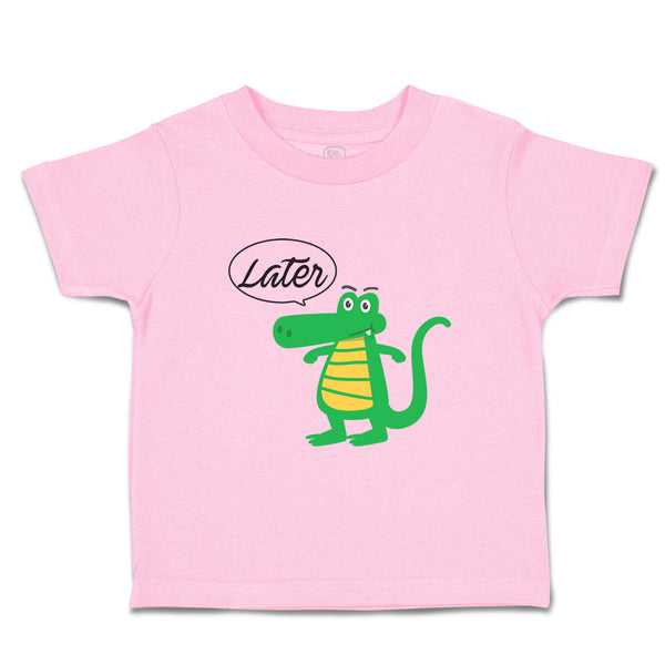 Toddler Clothes Green Funny Gator Later Alligator Animals Reptiles Toddler Shirt