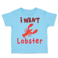 Toddler Clothes A Red Lobster I Want Lobster Ocean Sea Life Toddler Shirt Cotton