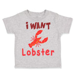 Toddler Clothes A Red Lobster I Want Lobster Ocean Sea Life Toddler Shirt Cotton