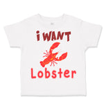 Toddler Clothes A Red Lobster I Want Lobster Ocean Sea Life Toddler Shirt Cotton