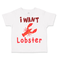 Toddler Clothes A Red Lobster I Want Lobster Ocean Sea Life Toddler Shirt Cotton