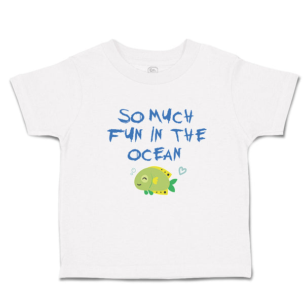 Toddler Clothes So Much Fun in The Ocean Fish with Closed Eyes Toddler Shirt