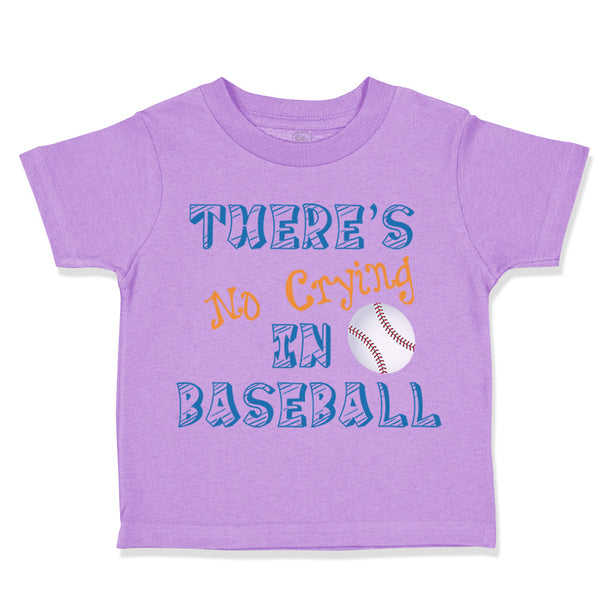 Toddler Clothes There S No Crying in Baseball Ball Game Toddler Shirt Cotton