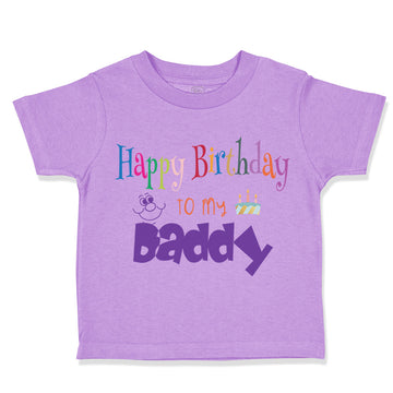 Toddler Clothes Happy Birthday to My Daddy Dad Father Style C Toddler Shirt