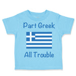 Toddler Clothes Part Greek All Trouble Toddler Shirt Baby Clothes Cotton